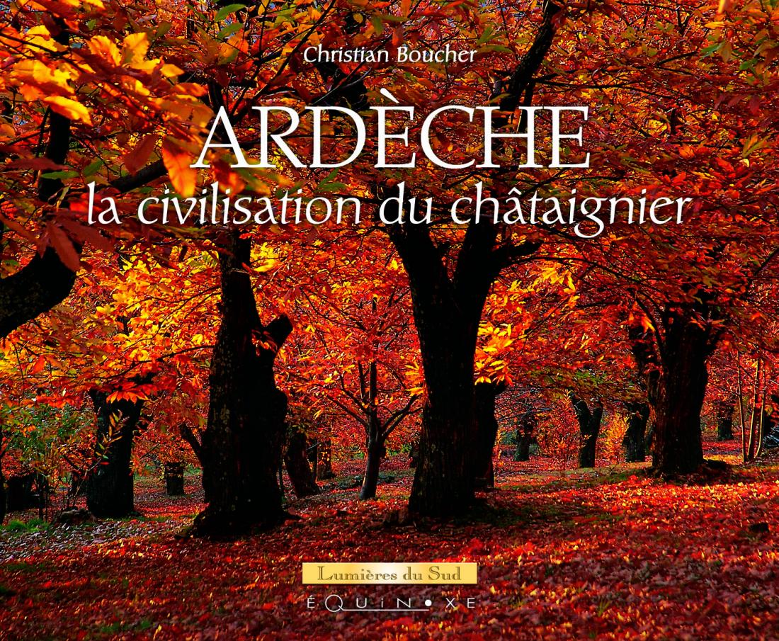 Livre 'Ardèche, la civilisation du châtaignier' Livre 'Ardèche, la civilisation du châtaignier'